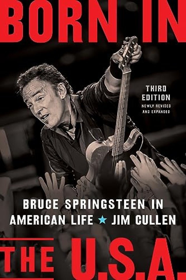 Born in the U.S.a. – Bruce Springsteen in American Life, 3rd Edition, Revised and Expanded