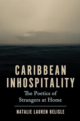 Caribbean Inhospitality – The Poetics of Strangers at Home