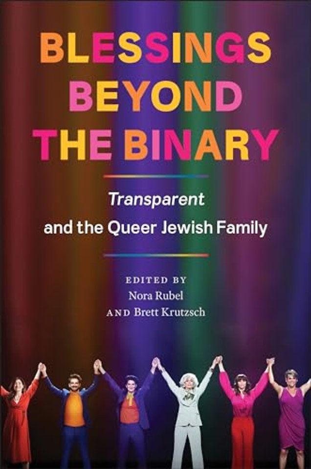 Blessings Beyond the Binary – Transparent and the Queer Jewish Family