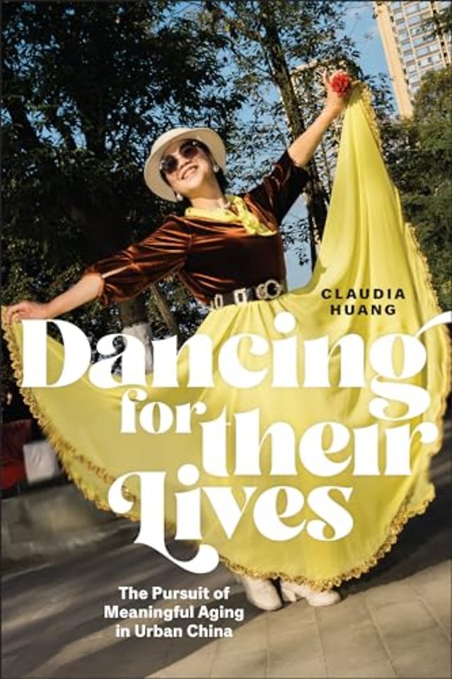 Dancing for Their Lives – The Pursuit of Meaningful Aging in Urban China