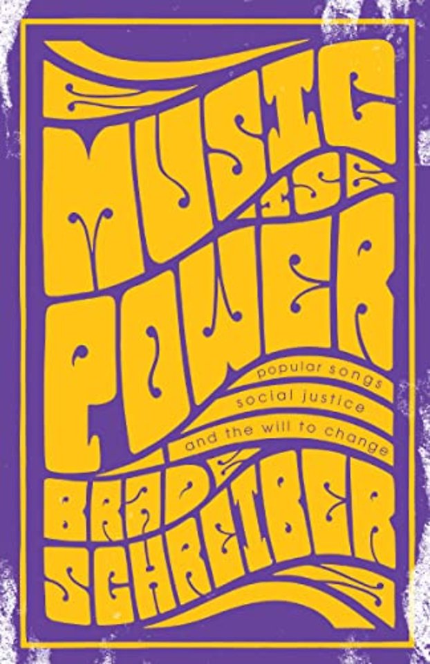 Music Is Power – Popular Songs, Social Justice, and the Will to Change