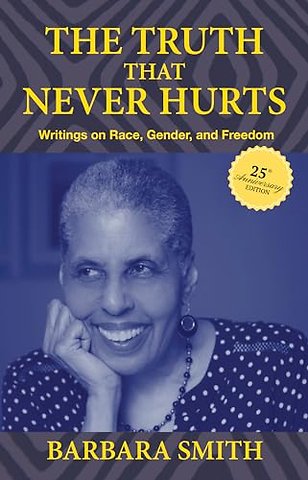 The Truth That Never Hurts 25th Anniversary Edit – Writings on Race, Gender, and Freedom