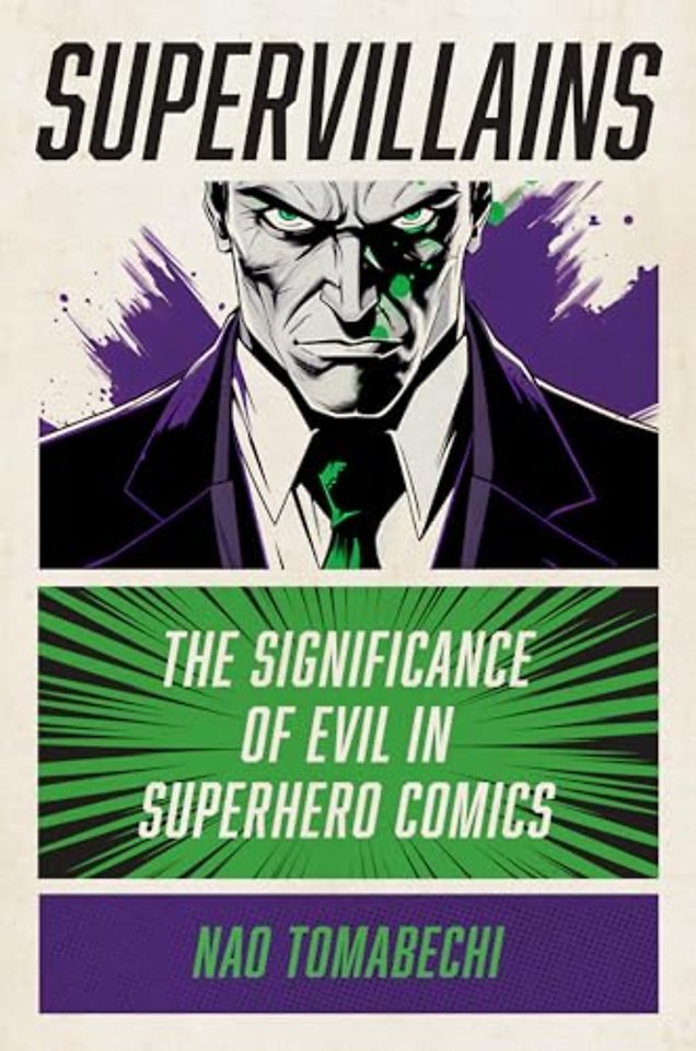 Supervillains – The Significance of Evil in Superhero Comics