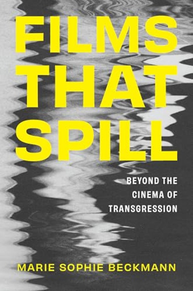 Films That Spill – Beyond the Cinema of Transgression
