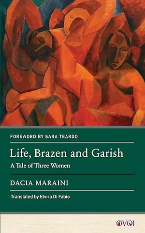 Life, Brazen and Garish – A Tale of Three Women
