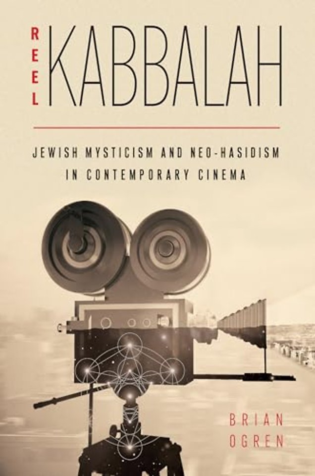 Reel Kabbalah – Jewish Mysticism and Neo–Hasidism in Contemporary Cinema