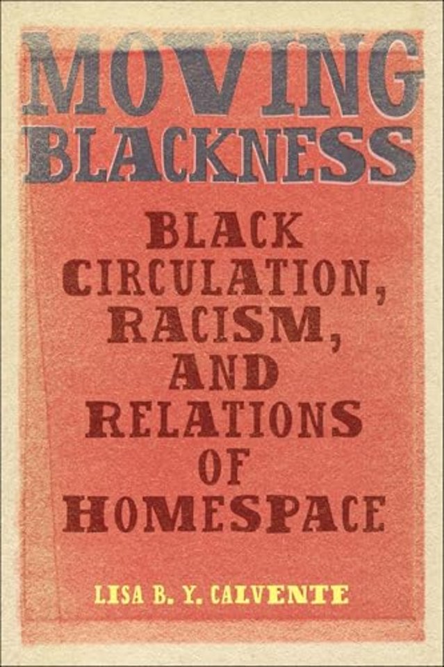 Moving Blackness – Black Circulation, Racism, and Relations of Homespace