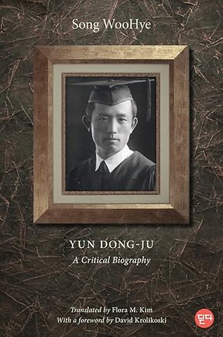 Yun Dong–ju – A Critical Biography