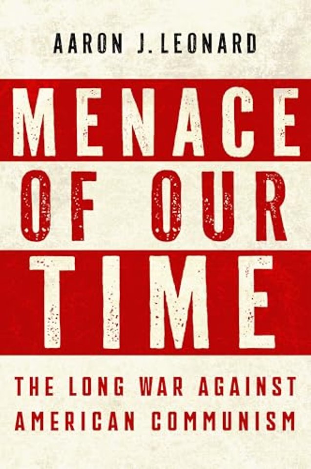 Menace of Our Time – The Long War Against American Communism