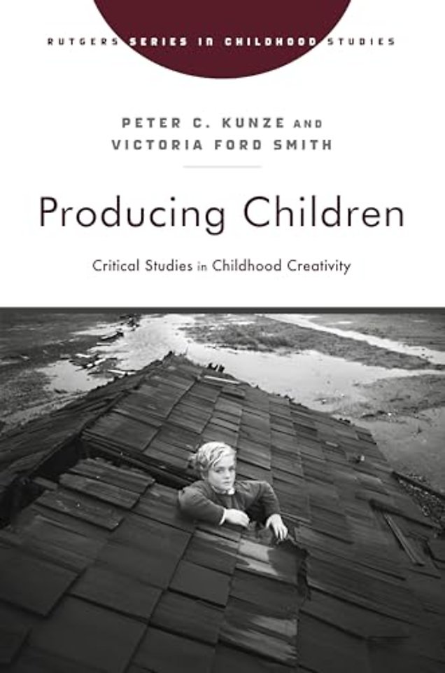 Producing Children – Critical Studies in Childhood Creativity