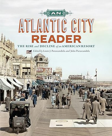 An Atlantic City Reader – The Rise and Decline of an American Resort