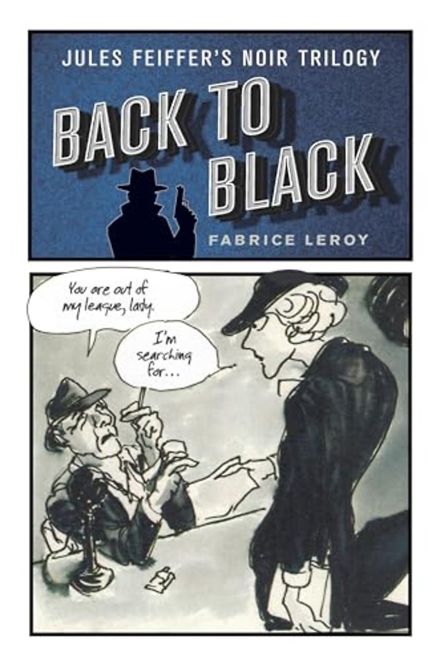 Back to Black – Jules Feiffer`s Noir Trilogy