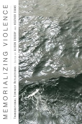 Memorializing Violence – Transnational Feminist Reflections