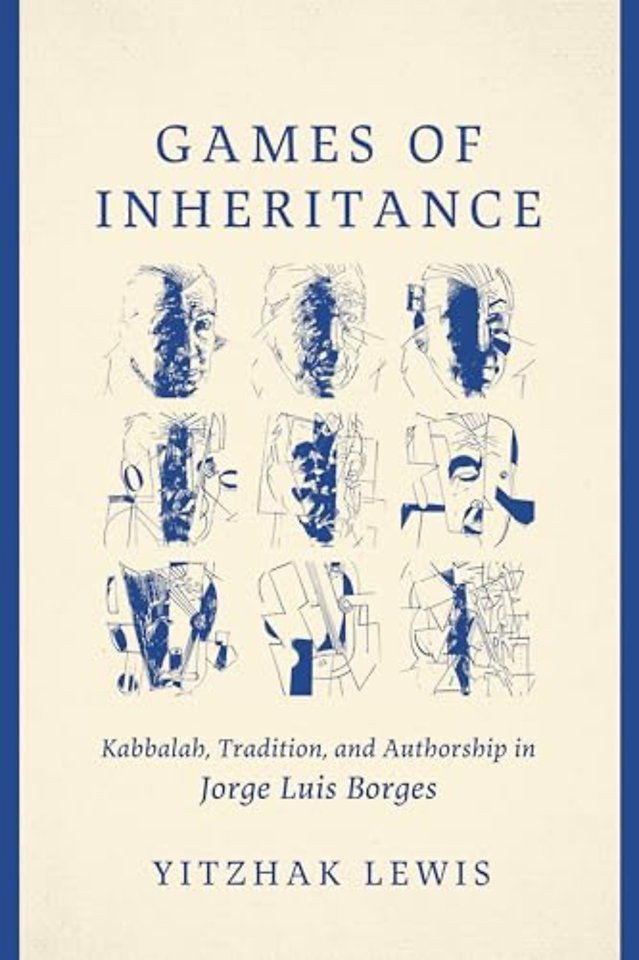 Games of Inheritance – Kabbalah, Tradition, and Authorship in Jorge Luis Borges