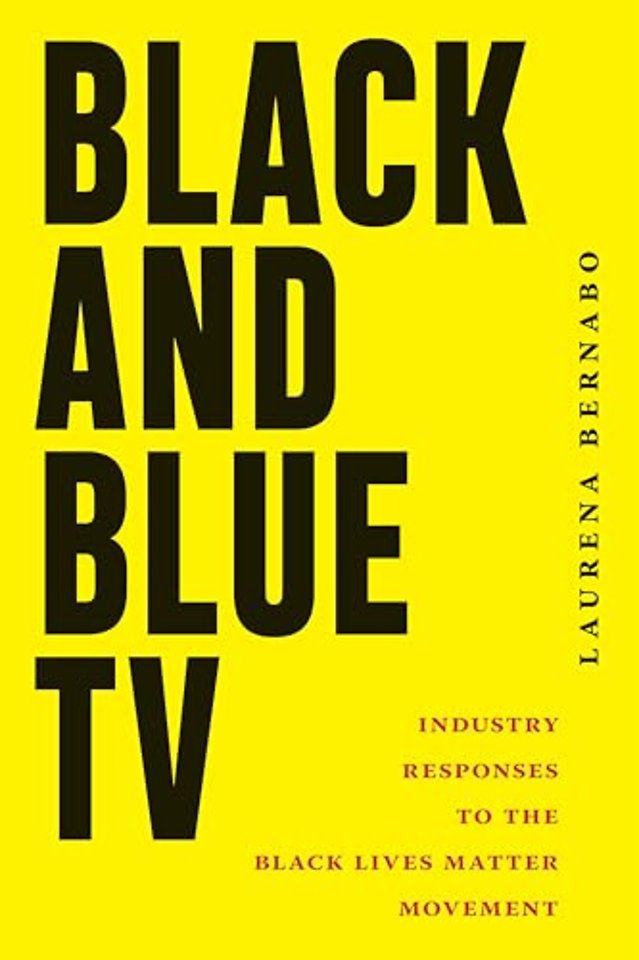 Black and Blue TV – Industry Responses to the Black Lives Matter Movement