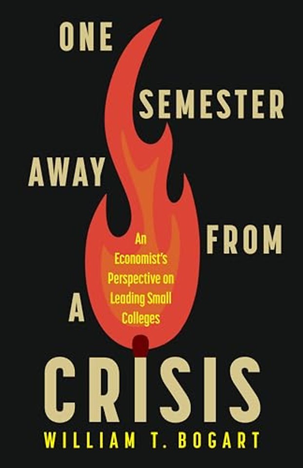 One Semester Away from a Crisis – An Economist`s Perspective on Leading Small Colleges