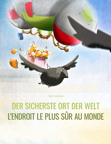 Der sicherste Ort der Welt/L'endroit le plus sur au monde
