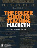 The Folger Guide to Teaching Macbeth