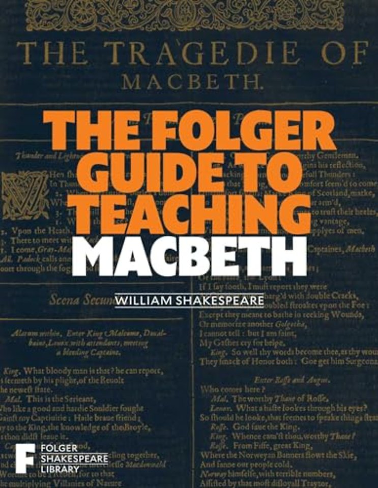 The Folger Guide to Teaching Macbeth