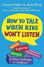 The How to Talk When Kids Won't Listen