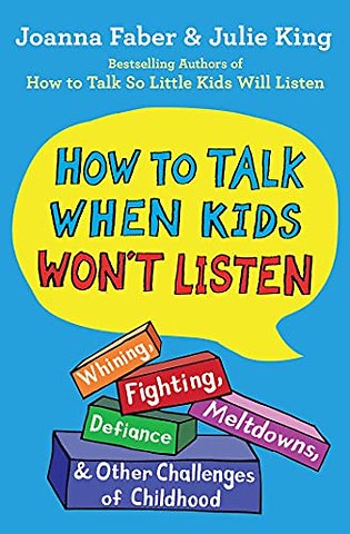 The How to Talk When Kids Won't Listen