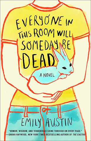 Austin, E: Everyone in This Room Will Someday Be Dead