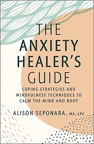 The Anxiety Healer's Guide