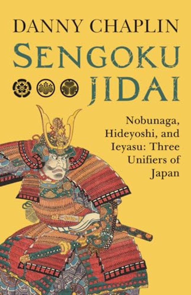 Sengoku Jidai. Nobunaga, Hideyoshi, and Ieyasu
