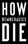 How Democracies Die