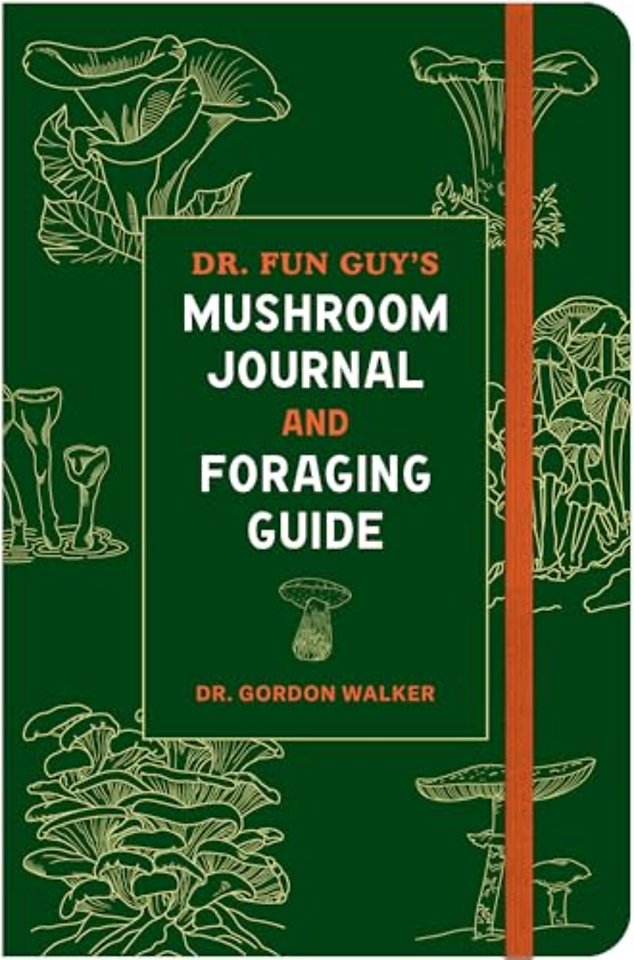 Dr. Fun Guy's Mushroom Journal and Foraging Guide