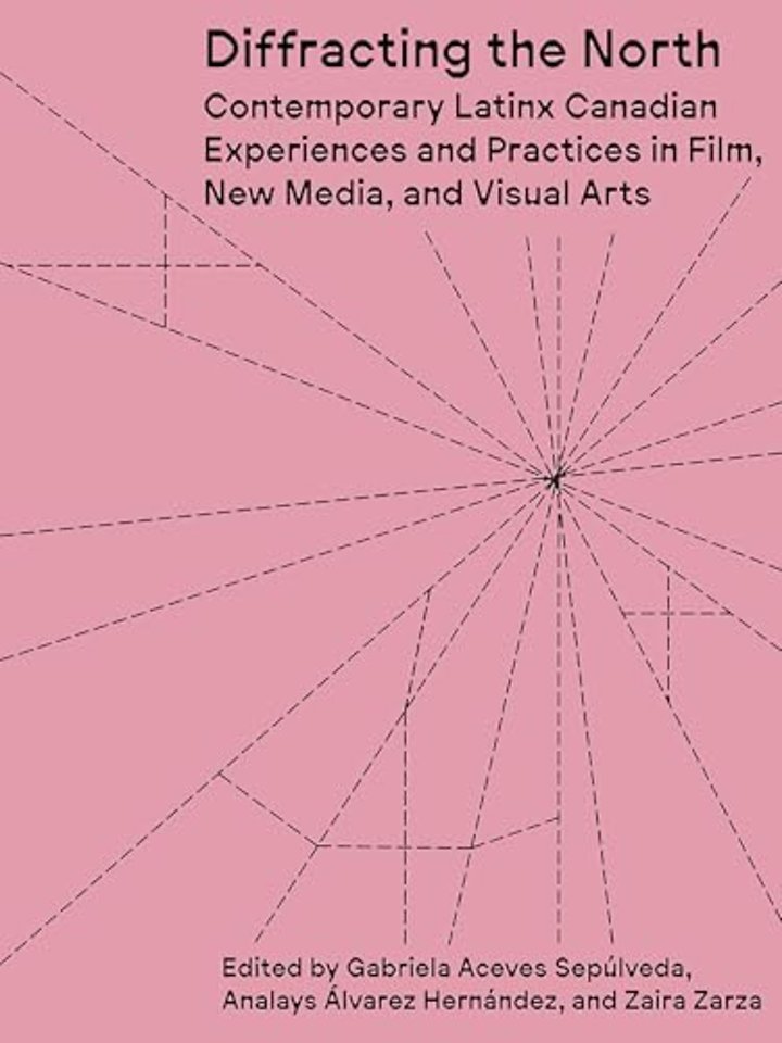 Diffracting the North – Contemporary Latinx Canadian Experiences and Practices in Film, New Media, and Visual Arts