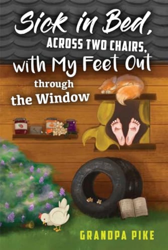 Sick in Bed Across Two Chairs, with My Feet out Through the Window