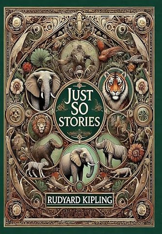 Just So Stories (Collector's Edition) (Illustrated) (Laminated Hardback with Jacket)