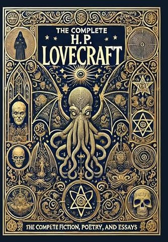 The Complete Fiction, Poetry, and Essays of H. P. Lovecraft (Collector's Edition) (Laminated Hardback with Jacket)