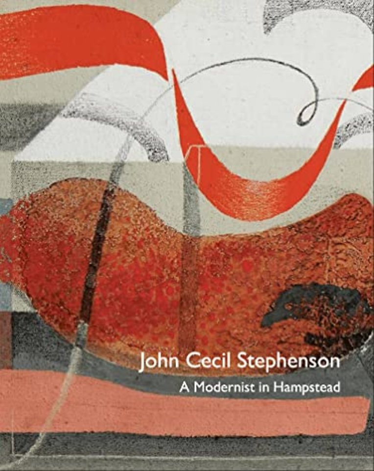 John Cecil Stephenson: A Modernist in Hampstead