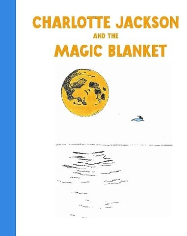 Charlotte Jackson and the Magic Blanket