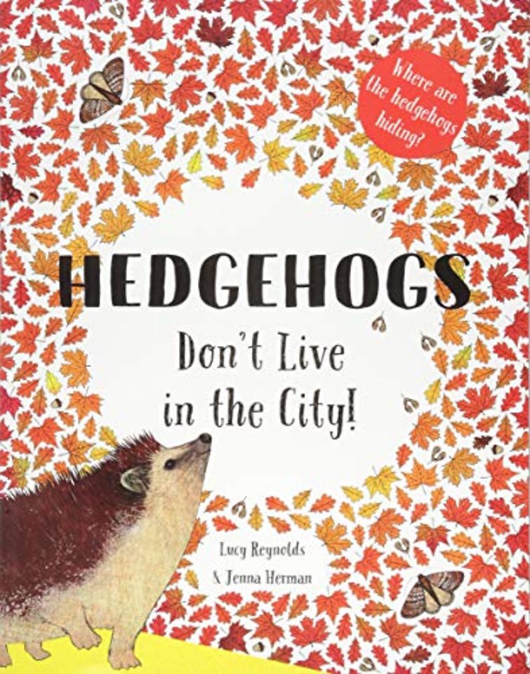Hedgehogs Don't Live in the City!
