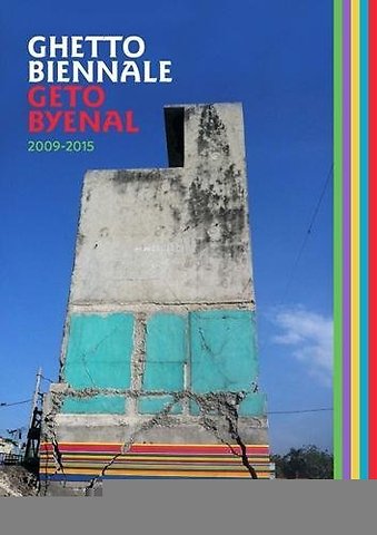 Ghetto Biennale | Geto Byenal 2009-2015