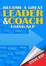 Become a Great Leader & Coach Using NLP
