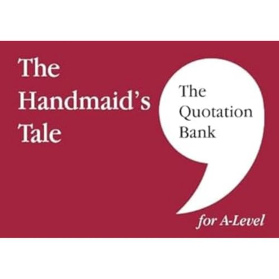 The Quotation Bank: The Handmaid's Tale A-Level Revision and Study Guide for English Literature