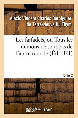 Les farfadets, ou Tous les demons ne sont pas de l'autre monde. Tome 2
