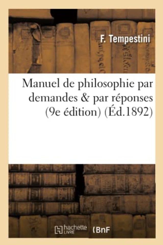 Manuel de Philosophie Par Demandes & Par Reponses