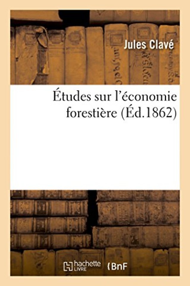 Etudes Sur l'Economie Forestiere