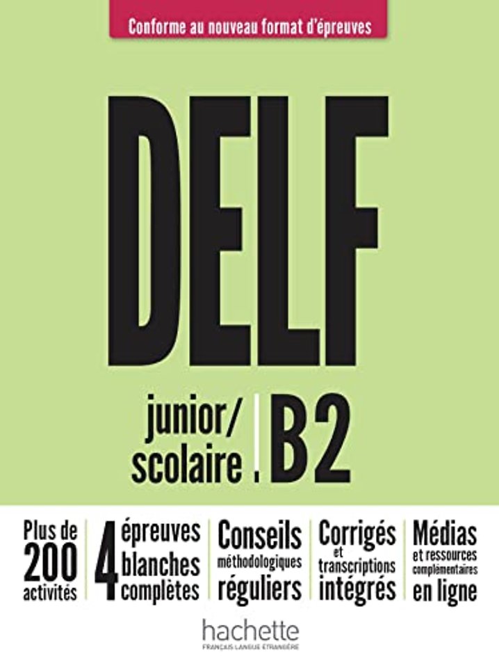 DELF junior/scolaire - Nouveau format d'epreuves (B2)