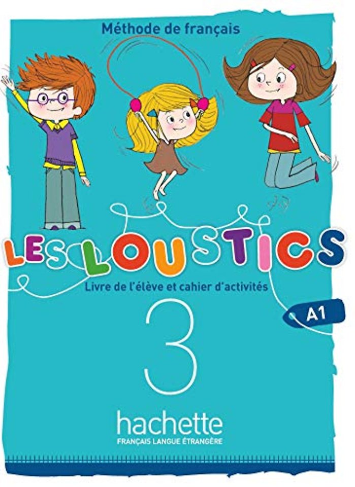 Les Loustics (6 niveaux) volume 3 : Livre de l'eleve + cahier d'activites