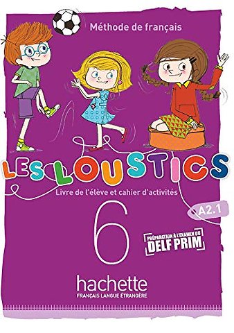 Les Loustics (6 niveaux) volume 6 : Livre de l'eleve + cahier d'activites