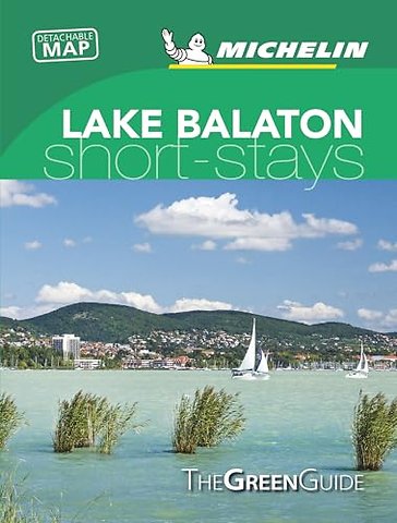 Lake Balaton & Budapest - Michelin Green Guide Short Stays