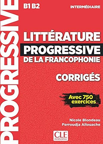 Litterature progressive de la Francophonie : Corriges B1/B2