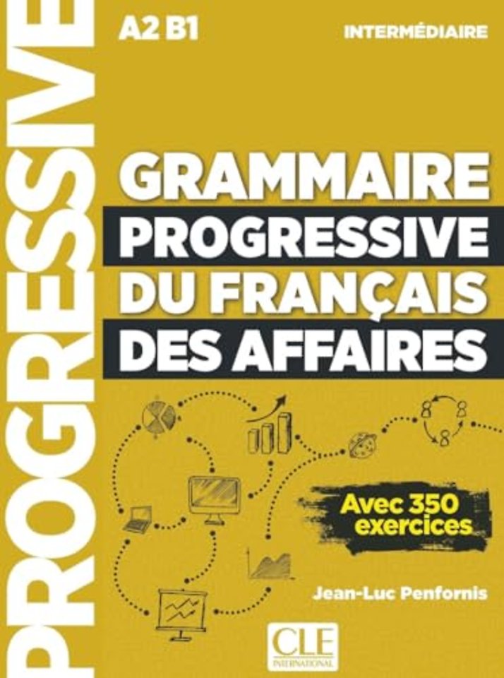 Grammaire progressive du francais des affaires - Niveau intermediaire (A2/B1)