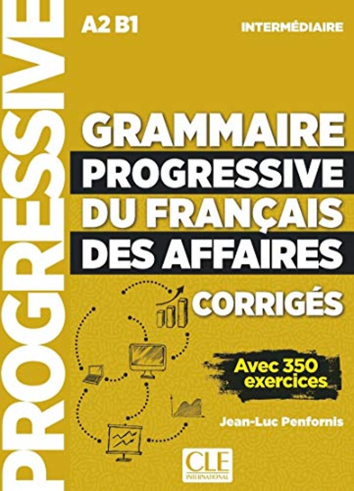 Grammaire progressive du francais des affaires - Niveau intermediaire (A2/B1) - Corriges